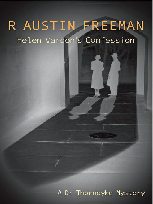 Title details for Helen Vardon's Confession by R. Austin Freeman - Available